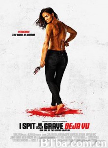 我唾弃你的坟墓：似曾相识 我唾弃你的坟墓4 I Spit on Your Grave: Deja Vu (2019) 1080P/720P BT磁力 迅雷网盘下载