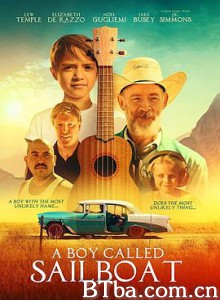 一个叫小小船的男孩 以帆船为名的少年 帆之乐 A Boy Called Sailboat (2018) 1080P/720P BT磁力 迅雷网盘下载