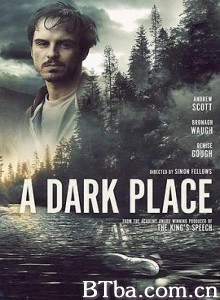 黑暗之地 A Dark Place (2018) 1080P/720P BT磁力 迅雷网盘下载
