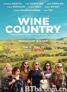 酒乡 真情微醺（台） 葡萄酒之乡 Wine Country (2019) 1080P/720P BT磁力 迅雷网盘下载