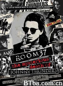 37号房间 - 约翰尼·雷德斯神秘之死/Room 37 - The Mysterious Death of Johnny Thunders