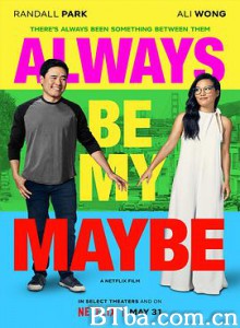 两大无猜 可能还爱你 永远的可能性 Always Be My Maybe (2019) 1080P/720P BT磁力 迅雷网盘下载