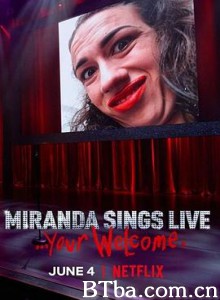 米兰达·辛斯个人秀：拿好不谢/Miranda Sings Live... Your Welcome-720p|1080p高清bt种子下载