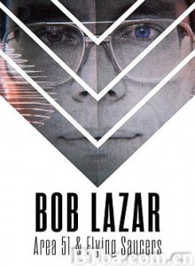 鲍勃·拉扎：51区和飞碟 Bob Lazar: Area 51 andamp; Flying Saucers (2018) 1080P/720P BT磁力 迅雷网盘下载