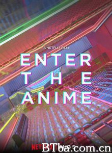 动漫时代 進入動漫世界(台) Enter the Anime (2019) 1080P/720P BT磁力 迅雷网盘下载