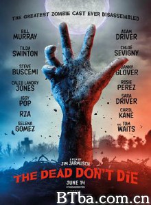 丧尸未逝 死无可死(港) 死者不死 The Dead Don't Die (2019) 1080P/720P BT磁力 迅雷网盘下载