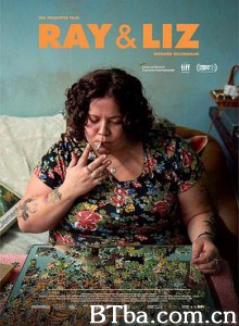 雷和莉兹 我的极品父母(港) Ray andamp; Liz (2018) 1080P/720P BT磁力 迅雷网盘下载