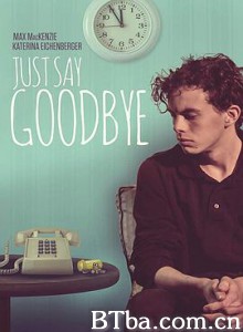 只道再见 Just Say Goodbye (2019) 1080P/720P BT磁力 迅雷网盘下载