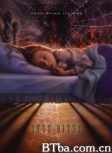 远古邪蛛/Itsy Bitsy-720p|1080p高清bt种子下载