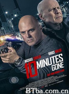 终极失忆 失忆十分钟 10 Minutes Gone (2019) 1080P/720P BT磁力 迅雷网盘下载