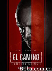 绝命毒师电影：续命之徒 El Camino: A Breaking Bad Movie (2019) 1080P/720P BT磁力 迅雷网盘下载