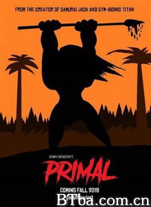 野蛮纪源 Primal (2019) 1080P/720P BT磁力 迅雷网盘下载