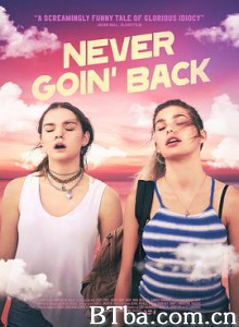 永不回头/Never Goin' Back-720p|1080p高清bt种子下载