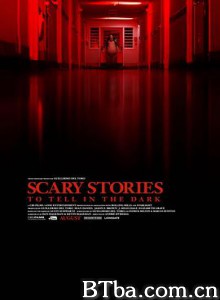 在黑暗中讲述的恐怖故事/讲鬼故(港)/在黑暗中说的鬼故事(台)/Scary Stories to Tell in the Dark-720p|1080p高清bt种子下载