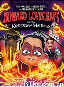 霍华德与疯狂王国 怪奇小子之瘋狂王國(台) Howard Lovecraft and the Kingdom of Madness (2018) 1080P/720P BT磁力 迅雷网盘下载