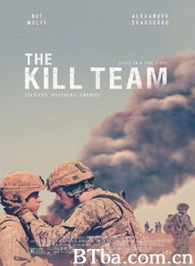 杀戮部队 杀戮小队 The Kill Team (2019) 1080P/720P 高清免费观看 BT磁力 迅雷网盘下载