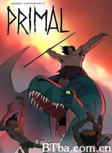 史前战纪 Primal (2019) 1080P/720P BT磁力 迅雷网盘下载