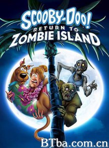史酷比：重返僵尸岛 Scooby-Doo: Return to Zombie Island (2019) 1080P/720P BT磁力 迅雷网盘下载