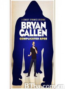 布莱恩·卡伦研究复杂的猿类 Bryan Callen Complicated Apes (2019) 1080P/720P BT磁力 迅雷网盘下载