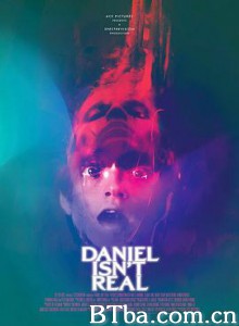 丹尼尔不是真的 丹尼尔不是真实的 鬼相伴 Daniel Isn't Real (2019) 1080P/720P BT磁力 迅雷网盘下载