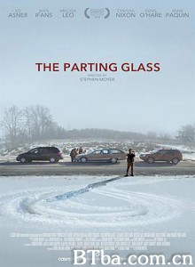 破碎的玻璃 碎裂玻璃(台) The Parting Glass (2018) 1080P/720P BT磁力 迅雷网盘下载