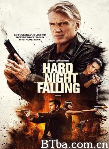 恶夜将临 Hard Night Falling (2019) 1080P/720P BT磁力 迅雷网盘下载