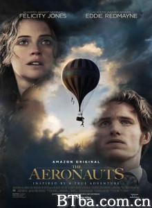 热气球飞行家 热气球驾驶员 天际传奇(台) The Aeronauts (2019) 1080P/720P BT磁力 迅雷网盘下载