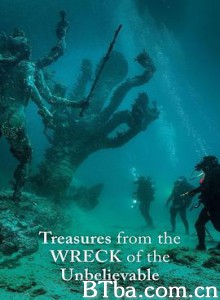 碧海寻宝记 难以置信号残骸中的珍宝 难以置信的沉船之宝藏(台) Treasures from the Wreck of the Unbelievable (2018) 1080P/720P BT磁力 迅雷网盘下载