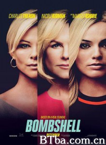 爆炸新闻 爆炸性丑闻(港) 重磅腥闻(台) Bombshell (2019) 1080P/720P BT磁力 迅雷网盘下载