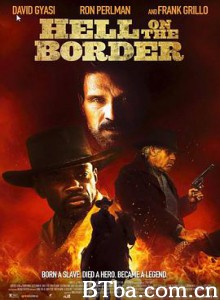 地狱神警/边境上的地狱/Hell On The Border-720p|1080p高清bt种子下载