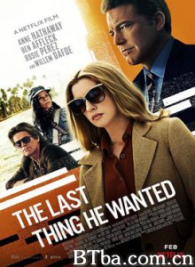父亲的遗愿 他的最后愿望 他最后想要的东西 The Last Thing He Wanted (2020) 1080P/720P BT磁力 迅雷网盘下载