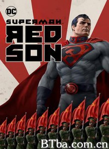 超人：红色之子 超人：赤子 超人：苏联之子 Superman: Red Son (2020) 1080P/720P BT磁力 迅雷网盘下载