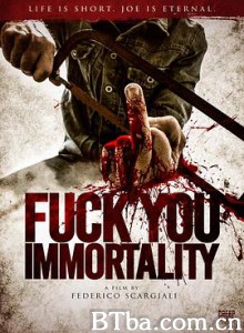 操你大爷/Fuck You Immortality-720p|1080p高清bt种子下载