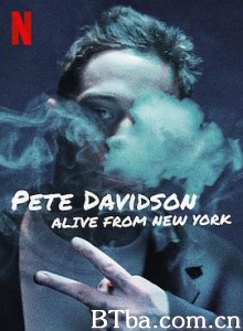 皮特·戴维森：我仍在纽约 Pete Davidson: Alive from New York (2020) 1080P BT磁力 迅雷网盘下载