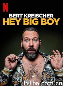 伯特·克莱歇尔：嘿！大块头 Bert Kreischer: Hey Big Boy (2020) 1080P BT磁力 迅雷网盘下载