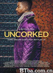 醇美人生 开瓶器 Uncorked (2020) 1080P/720P BT磁力 迅雷网盘下载