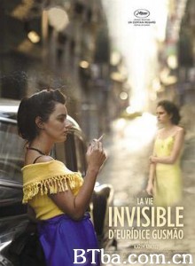 看不见的女人/失散两生花(港)/她们的隐藏人生(台)/A vida invisível de Eurídice Gusmão