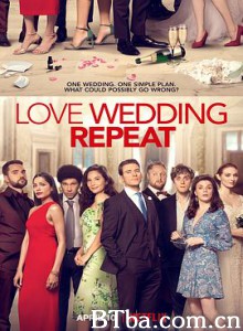 婚礼几样情 爱，婚礼，重演 爱。婚礼。重复 Love Wedding Repeat (2020) 1080P/720P BT磁力 迅雷网盘下载