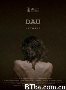 列夫·朗道：娜塔莎 Дау. Наташа DAU. Natasha (2020) 1080P BT磁力 迅雷网盘下载