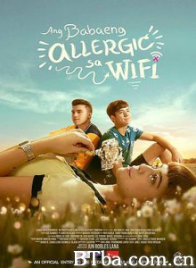 WiFi过敏的少女 Ang babaeng allergic sa wifi (2018) 1080P BT磁力 迅雷网盘下载