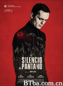 沼泽的沉默 El silencio del pantano (2019) 1080P BT磁力 迅雷网盘下载