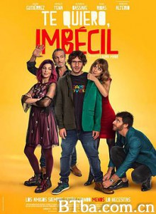 我爱你，傻瓜 Te quiero  imbécil (2020) 1080P/720P BT磁力 迅雷网盘下载