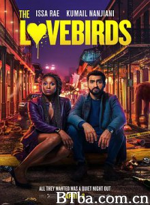 爱情鸟的自救 爱情鸟 爱的鸟事(台) The Lovebirds (2020) 1080P/720P BT磁力 迅雷网盘下载