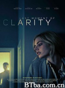 最后的清晰时刻 双面游戏(台) 最后的清醒时刻 Last Moment of Clarity (2020) 1080P/720P BT磁力 迅雷网盘下载