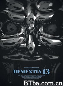 痴呆13 Dementia 13 (2017) 720P BT磁力 迅雷网盘下载