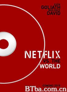 网飞对抗全世界 Netflix vs. the World (2019) 1080P BT磁力 迅雷网盘下载