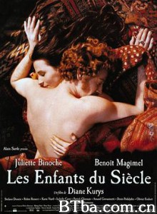 恋恋红尘 世纪之爱 史诗情人 Les enfants du siècle (1999)  BT磁力 迅雷网盘下载