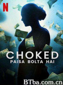 心烦意乱 渠中自有黄金屋(港) 永窒不渝(台) Choked: Paisa Bolta Hai (2020) 1080P BT磁力 迅雷网盘下载