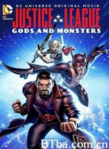 正义联盟：神魔之战 正义联盟：神明与怪物 正义联盟：神魔世界 Justice League: Gods and Monsters (2015) 1080P BT磁力 迅雷网盘下载
