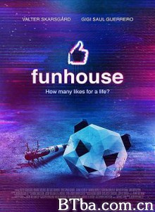 娱乐之家 杀戮实境秀(台) 玻璃后面的实验 Funhouse (2019) 1080P/720P BT磁力 迅雷网盘下载
